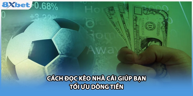 Cách đọc kèo nhà cái giúp bạn tối ưu dòng tiền
