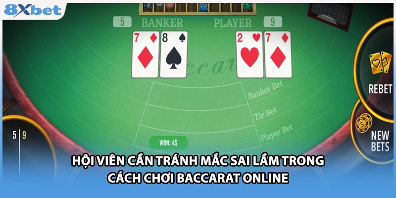 Hội viên cần tránh mắc sai lầm trong cách chơi Baccarat online