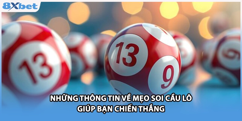 Những thông tin về mẹo soi cầu lô giúp bạn chiến thắng