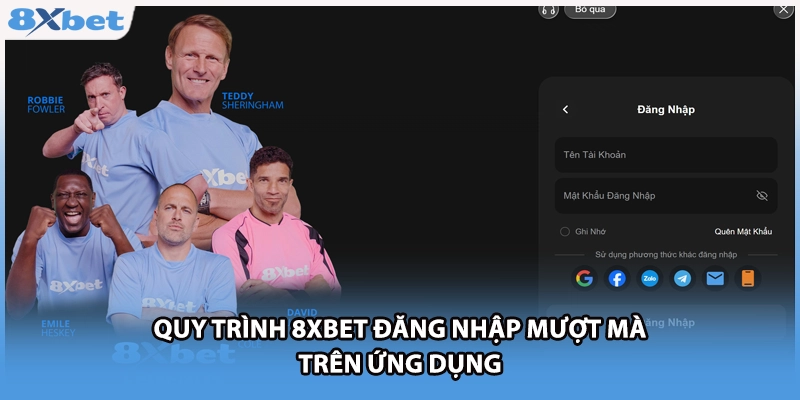 Quy trình 8xbet đăng nhập mượt mà trên ứng dụng