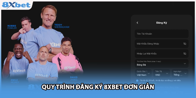Quy trình đăng ký 8xbet đơn giản 