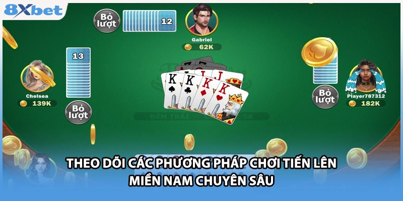 Theo dõi các phương pháp chơi tiến lên miền Nam chuyên sâu 